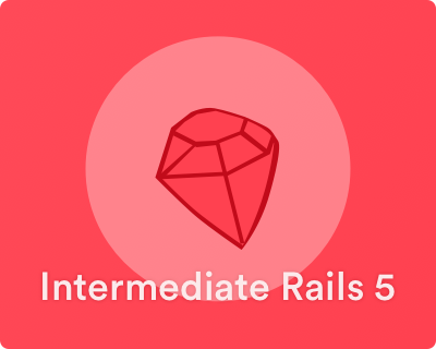 Intermediate Rails 5